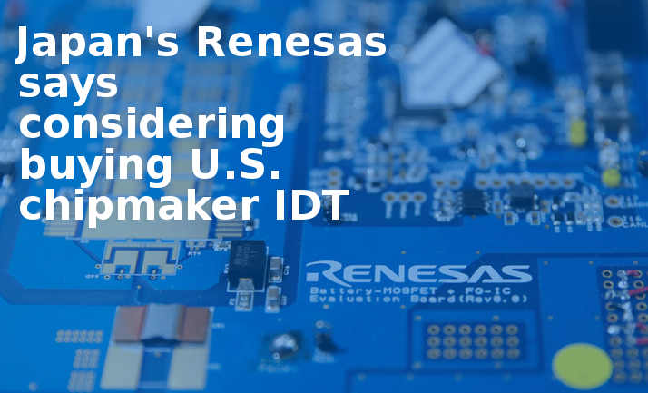 Japans-Renesas-says-considering-buying-U.S.-chipmaker-IDT.pn